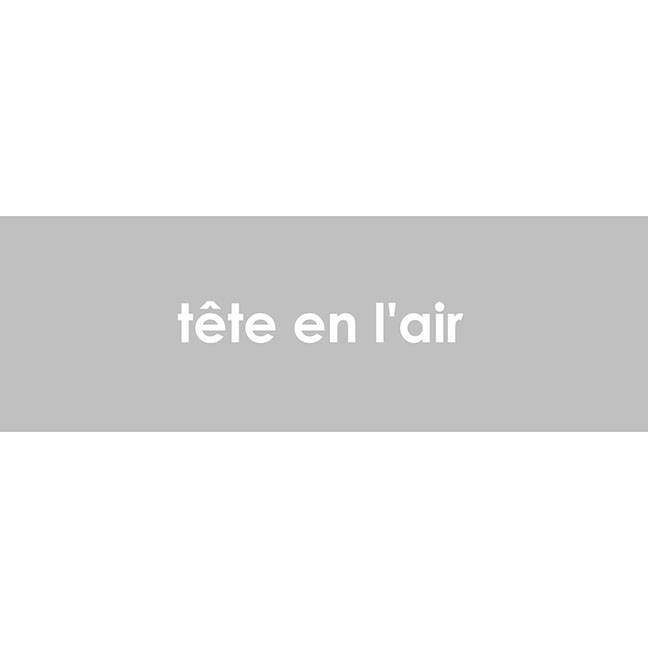 tête en l'air(テタンレール)